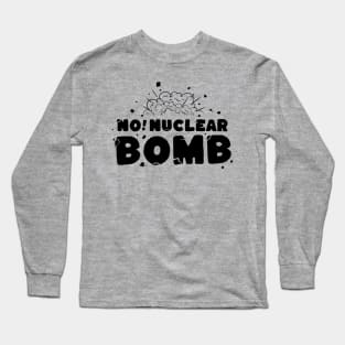 No nuclear bomb Long Sleeve T-Shirt